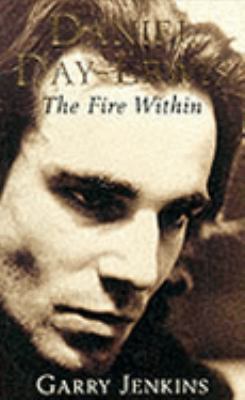 Daniel Day-Lewis: The Fire Within 033033896X Book Cover