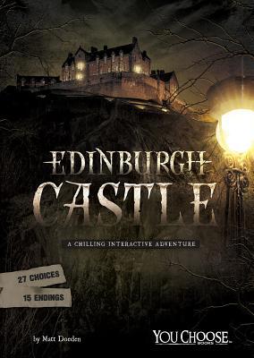 Edinburgh Castle: A Chilling Interactive Adventure 1515736482 Book Cover