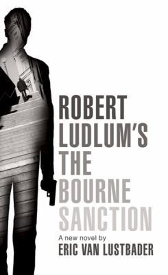 Robert Ludlum's THE BOURNE SANCTION 0752884204 Book Cover