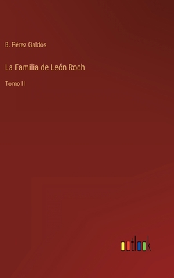 La Familia de León Roch: Tomo II [Spanish] 3368001175 Book Cover