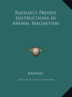 Raphael's Private Instructions in Animal Magnetism 1169672043 Book Cover