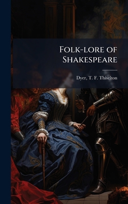 Folk-lore of Shakespeare 1025216059 Book Cover