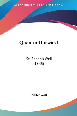 Quentin Durward: St. Ronan's Well (1845) 1162262540 Book Cover