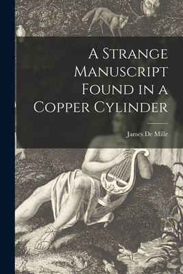 A Strange Manuscript Found in a Copper Cylinder... 1015296149 Book Cover