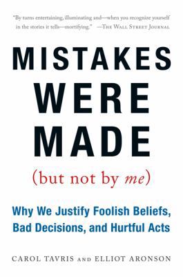 Mistakes Were Made (But Not by Me): Why We Just... 0156033909 Book Cover