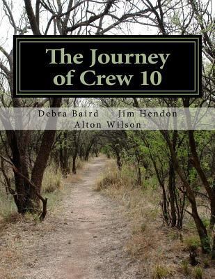 The Journey of Crew 10: A Case Study of War and... 0998085006 Book Cover