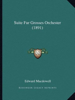 Suite Fur Grosses Orchester (1891) 1166949095 Book Cover