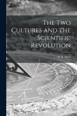 The Two Cultures and the Scientific Revolution 1014088089 Book Cover