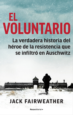 El Voluntario: La Verdadera Historia del Héroe ... [Spanish] 8418249226 Book Cover