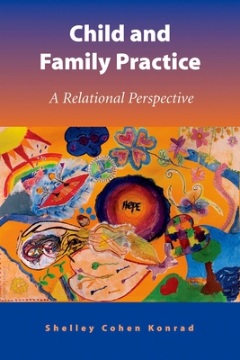 Child and Family Practice: A Relational Perspec... 019061613X Book Cover