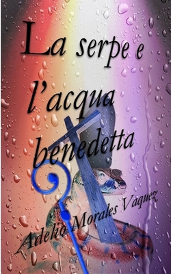 La serpe e l'acqua benedetta [Italian] B0CPL9PYZD Book Cover