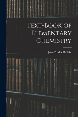 Text-book of Elementary Chemistry 1016656203 Book Cover