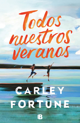 Todos Nuestros Veranos / Every Summer After [Spanish] 8466674799 Book Cover
