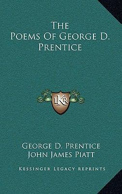 The Poems of George D. Prentice the Poems of Ge... 1163734241 Book Cover