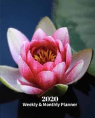 2020 Weekly and Monthly Planner: Pink Lotus Plant - Monthly Calendar with U.S./UK/ Canadian/Christian/Jewish/Muslim Holidays– Calendar in Review/Notes 8 x 10 in.-Flowers and Plant  Pond