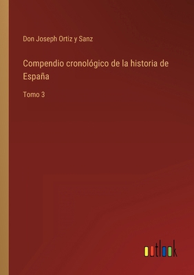 Compendio cronológico de la historia de España:... [Spanish] 3368113208 Book Cover