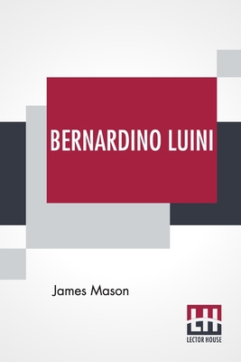 Bernardino Luini: Edited By T. Leman Hare 9354208479 Book Cover