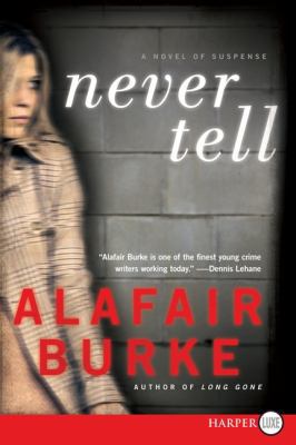 Never Tell: A Novel of Suspense [Large Print] 0062128442 Book Cover