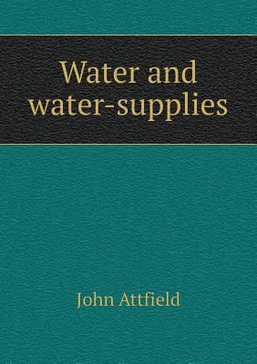 Water and water-supplies 5518978022 Book Cover