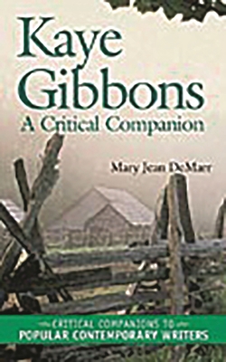 Kaye Gibbons: A Critical Companion 0313319332 Book Cover