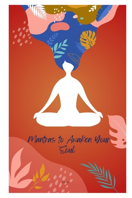 Mantras to Awaken Your Soul 201-300: exploring ... B0C2RRQG3C Book Cover