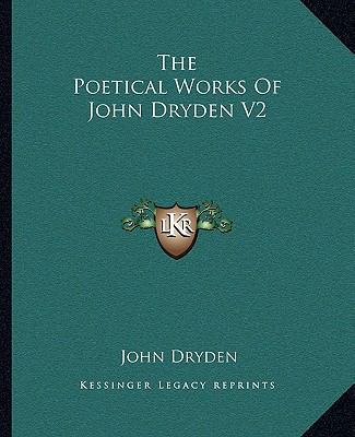 The Poetical Works Of John Dryden V2 1162705086 Book Cover