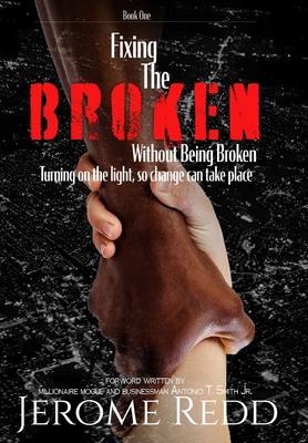 Fixing The Broken, Without Being Broken- Book 1 1955198497 Book Cover