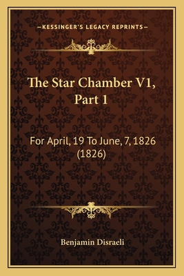 The Star Chamber V1, Part 1: For April, 19 To J... 1165901773 Book Cover