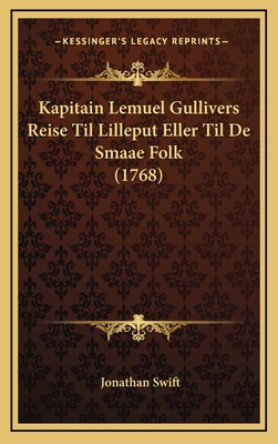 Kapitain Lemuel Gullivers Reise Til Lilleput El... [Danish] 1166630676 Book Cover