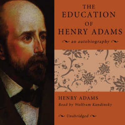 The Education of Henry Adams 1470887789 Book Cover