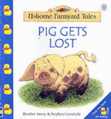 Pig Gets Lost (Farmyard Tales Little Book) 0746039093 Book Cover