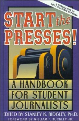 Start the Presses!: A Handbook for Student Jour... 1882926528 Book Cover