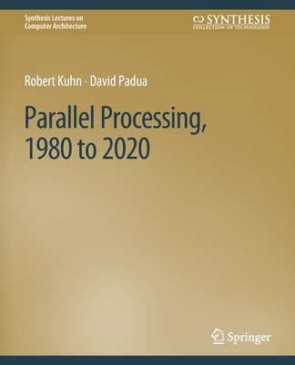 Parallel Processing, 1980 to 2020 3031006402 Book Cover