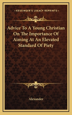 Advice to a Young Christian on the Importance o... 1163351814 Book Cover