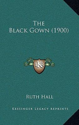 The Black Gown (1900) 1166999866 Book Cover