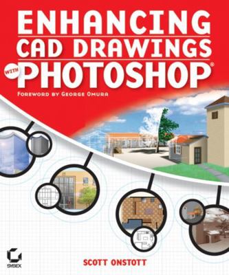 Enhancing CAD Drawings with Photoshop Enhancing... 0782143865 Book Cover