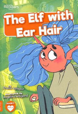 The Elf with Ear Hair (BookLife Readers) 1805050028 Book Cover