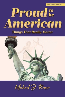 Proud to Be American: Things That Really Matter B0DKG7HS37 Book Cover