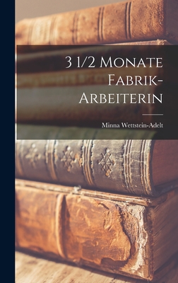 3 1/2 Monate Fabrik-Arbeiterin [German] 1016462433 Book Cover