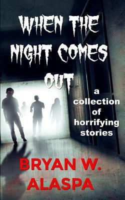 When the Night Comes Out: A Collection of Horri... 1717942296 Book Cover
