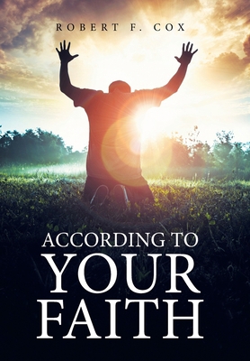 According to Your Faith 1664159029 Book Cover
