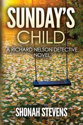 Sunday's Child: A Richard Nelson Detective Novel 1541269721 Book Cover