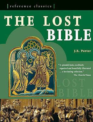 The Lost Bible: Forgotten Scriptures Revealed. ... 1844838919 Book Cover