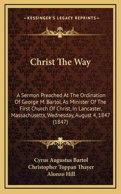 Christ The Way: A Sermon Preached At The Ordina... 1168713927 Book Cover