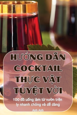 HƯỚng DẪn Cocktail ThỰc ... [Vietnamese] 1836115229 Book Cover