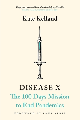 Disease X: The 100 Days Mission to End Pandemics 1912454971 Book Cover