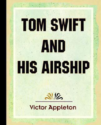 Tom Swift and His Airship (1910) 159462237X Book Cover