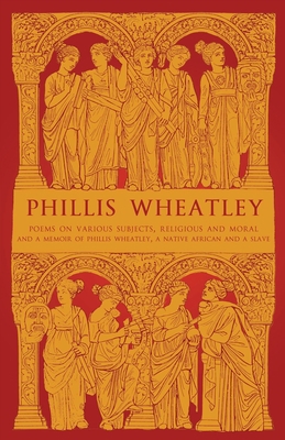 Phillis Wheatley: Poems on Various Subjects, Re... 191372414X Book Cover