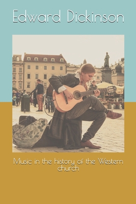 Music in the history of the Western church 1693846810 Book Cover