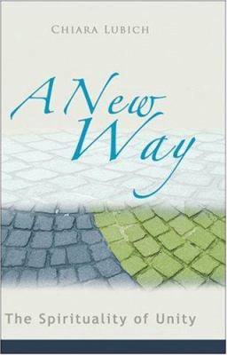 A New Way: The Spirituality of Unity 1565482360 Book Cover